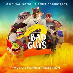 The Bad Guys 2 - Original Motion Picture Soundtrack by Pemberton, Daniel
