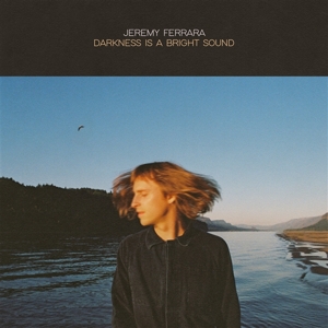Darkness is a Bright Sound by Ferrara, Jeremy