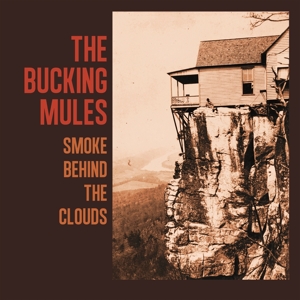 Smoke Behind the Clouds by Bucking Mules