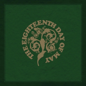The Eighteenth Day of May by Eighteenth Day of May