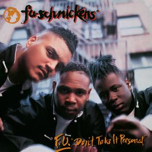 F.U. Don't Take It Personal by Fu-Schnickens