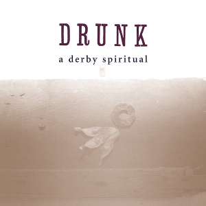 A Derby Spiritual by Drunk