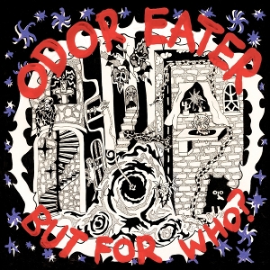 But For Who? by Odor Eater