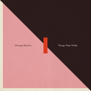 Things That I Hide by Orange Skyline