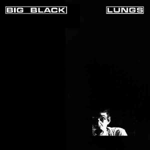 Lungs (Mini-Album) by Big Black
