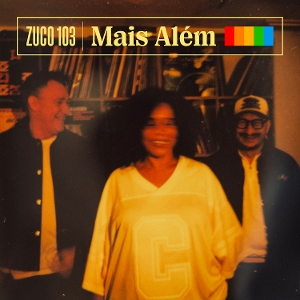 Mais Alem by Zuco 103