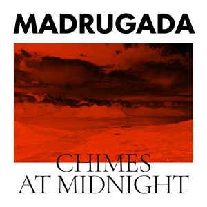 Chimes At Midnight by Madrugada