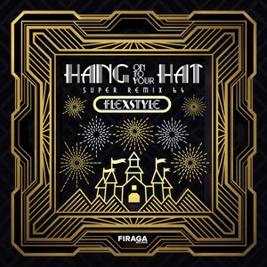 Hang Onto Your Hat - Super Remix 64 by Flexstyle
