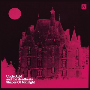 Shapes of Midnight by Uncle Acid & the D...