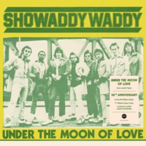 7-Under the Moon of Love 50th Anniversary by Showaddywaddy
