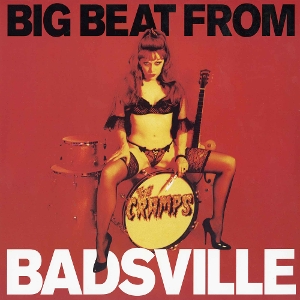 Big Beat From Badsville by Cramps