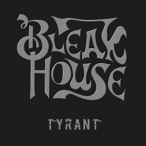 Tyrant by Bleak House