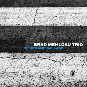 Blues & Ballads by Mehldau, Brad