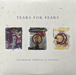 Saturnine Martial & Lunatic by Tears For Fears