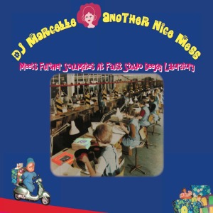 Another Nice Mess Iii - Meets Further Soulmates by DJ Marcelle