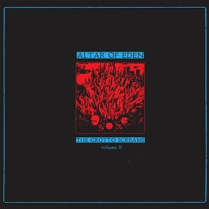 The Grotto Screams Ii by Altar of Eden