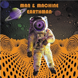 Earthman by Man & Machine