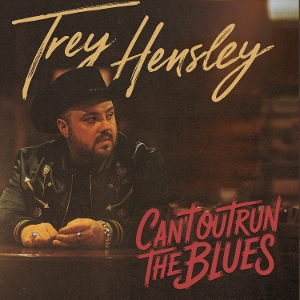 Can't Outrun the Blues by Hensley, Trey