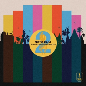 Naya Beat Select Remixes & Reworks 2 by V/A