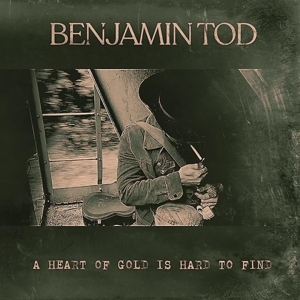 A Hart of Gold is Hard To Find by Tod, Benjamin