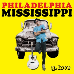 Philadelphia Mississippi by G. Love & Special ...