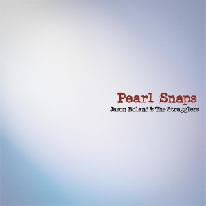 Pearl Snaps by Jason Boland & the...