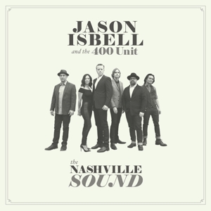 Nashville Sound by Jason Isbell and the 4...