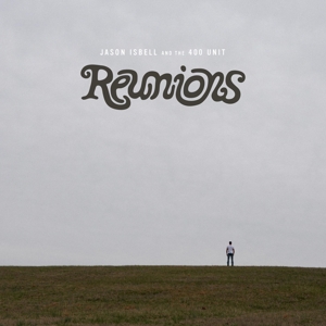 Reunions by Jason Isbell and the 4...