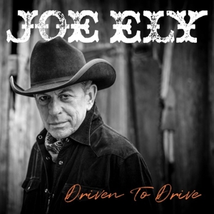 Driven To Drive by Ely, Joe