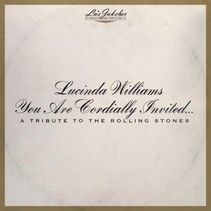 You Are Cordially Invited...A Tribute To the Rolling Stones by Williams, Lucinda