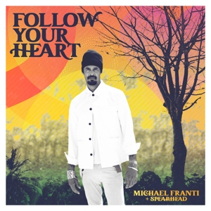 Follow Your Heart by Michael Franti & S...