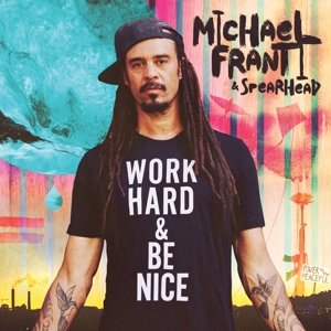 Work Hard and Be Nice by Michael Franti & S...