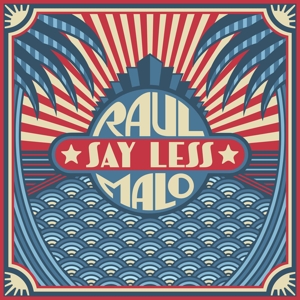 Say Less by Malo, Raul