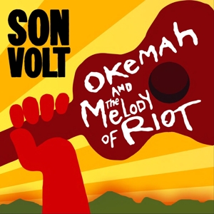 Okemah and the Melody of Riot by Son Volt