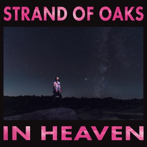 In Heaven by Strand of Oaks