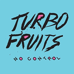 No Control by Turbo Fruits