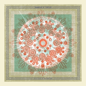 Life is Good On the Open by Trampled By Turtles
