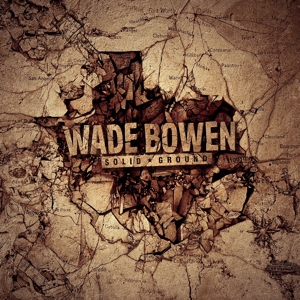 Solid Ground by Bowen, Wade