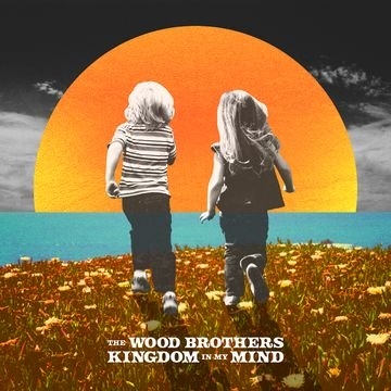 Kingdom In My Mind by Wood Brothers