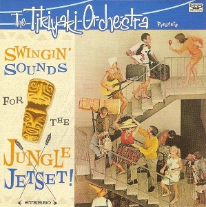Swingin' Sounds of the Jetset! by Tikiyaki Orchestra