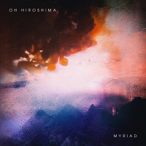 Myriad by Oh Hiroshima