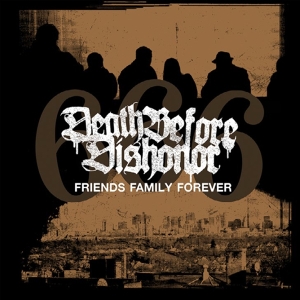 Friends Family Forever by Death Before Dishonor