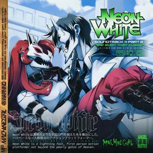 Neon White Soundtrack Pt.2 "the Burn That Cures" by Machine Girl