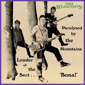 Leader of the Sect 'Bona?!'/Paralysed By the Mountains by Thee Headcoats