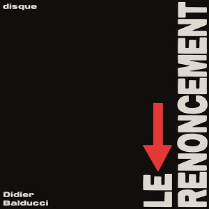 Le Renoncement by Balducci, Didier