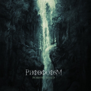 Foreordained by Phobocosm