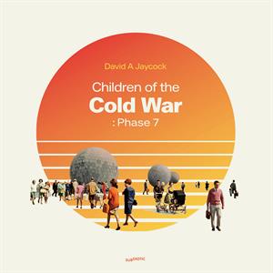 Children of the Cold War: Phase 7 by Jaycock, David A.