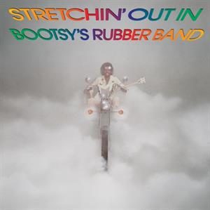 Stretchin' Out In Bootsy's Rub by Bootsy's Rubber Band
