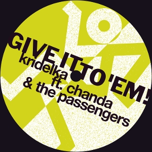 Give It To 'Em! by Kridelka & Chanda & Th...