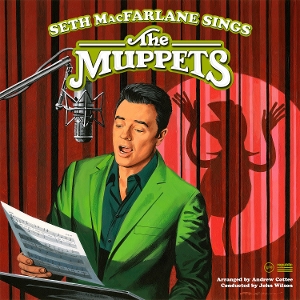 Seth Macfarlane Sings the Muppets by Macfarlane, Seth